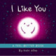 I Like You: An Encouraging Bedtime Book (Positive Affirmations for Kids)