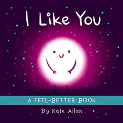 I Like You: An Encouraging Bedtime Book (Positive Affirmations for Kids)