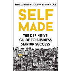 Self Made: The definitive guide to business startup success