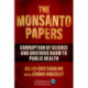 The Monsanto Papers: Corruption of Science and Grievous Harm to Public Health