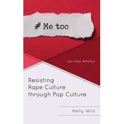 Resisting Rape Culture through Pop Culture: Sex After -MeToo