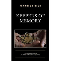 Keepers of Memory: The Holocaust and Transgenerational Identity