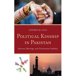 Political Kinship in Pakistan: Descent, Marriage, and Government Stability