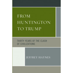 From Huntington to Trump: Thirty Years of the Clash of Civilizations