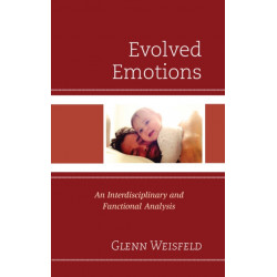 Evolved Emotions: An Interdisciplinary and Functional Analysis