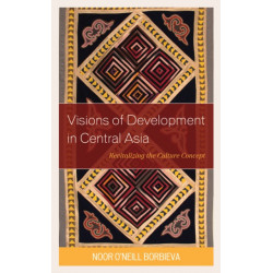 Visions of Development in Central Asia: Revitalizing the Culture Concept