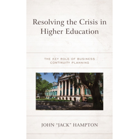 Resolving the Crisis in Higher Education: The Key Role of Business Continuity Planning
