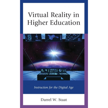 Virtual Reality in Higher Education: Instruction for the Digital Age