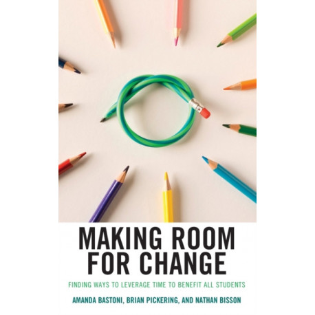 Making Room for Change: Finding Ways to Leverage Time to Benefit All Students