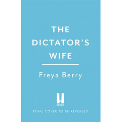 The Dictator's Wife: A mesmerising novel of deception: A BBC 2 Between the Covers Book Club pick