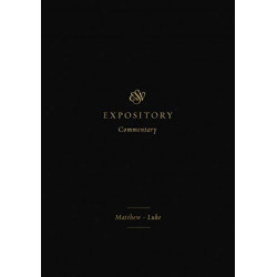 ESV Expository Commentary: Matthew–Luke (Volume 8)