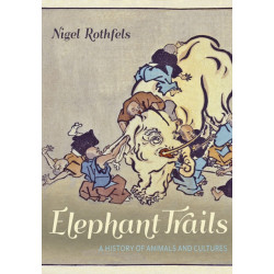 Elephant Trails: A History of Animals and Cultures
