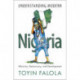 Understanding Modern Nigeria: Ethnicity, Democracy, and Development