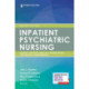 Inpatient Psychiatric Nursing, Second Edition: Clinical Strategies and Practical Interventions