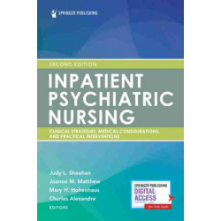 Inpatient Psychiatric Nursing, Second Edition: Clinical Strategies and Practical Interventions