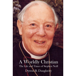 A Worldly Christian: The Life and Times of Stephen Neill