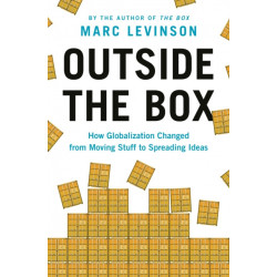 Outside the Box: How Globalization Changed from Moving Stuff to Spreading Ideas