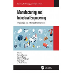 Manufacturing and Industrial Engineering: Theoretical and Advanced Technologies