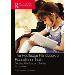 The Routledge Handbook of Education in India: Debates, Practices, and Policies