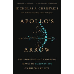 Apollo's Arrow: The Profound and Enduring Impact of Coronavirus on the Way We Live