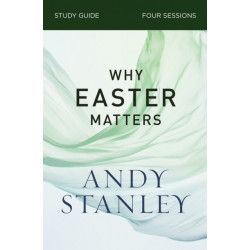 Why Easter Matters Bible Study Guide