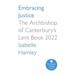 Embracing Justice: The Archbishop of Canterbury's Lent Book 2022