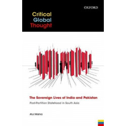 The Sovereign Lives of India and Pakistan: Post-Partition Statehood in South Asia