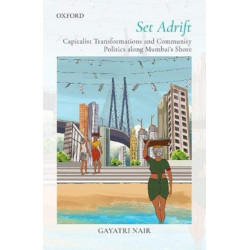 Set Adrift: Capitalist Transformations and Community Politics along Mumbai's shores