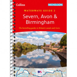 Severn, Avon and Birmingham (2): For Everyone with an Interest in Britain’s Canals and Rivers