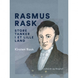Rasmus Rask. Store tanker i et lille land