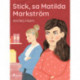 Stick,  sa Matilda Markström