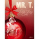23. december: Mr. T. - en erotisk julekalender
