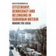 Citizenship, Democracy and Belonging in Suburban Britain: Making the Local