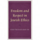 Freedom and Respect in Jewish Ethics