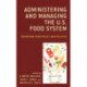Administering and Managing the U.S. Food System: Revisiting Food Policy and Politics