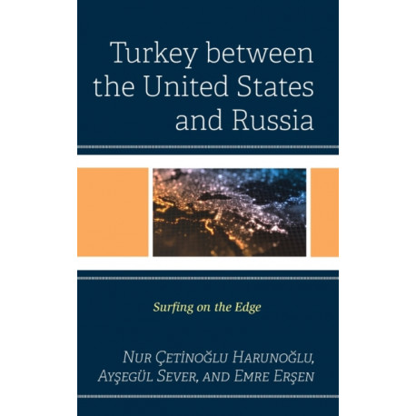 Turkey between the United States and Russia: Surfing on the Edge