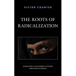 The Roots of Radicalization: Disrupted Attachment Systems and Displacement