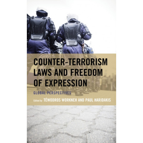 Counter-Terrorism Laws and Freedom of Expression: Global Perspectives