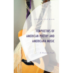 FemPoetiks of American Poetry and Americana Music: A Woman’s Truth