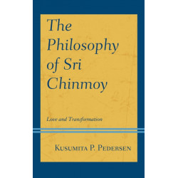 The Philosophy of Sri Chinmoy: Love and Transformation