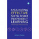 Facilitating Effective Sixth Form Independent Learning: Methodologies, Methods and Tools