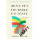 Don't Put Yourself on Toast: A Memoir