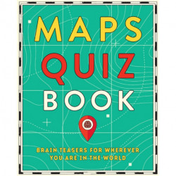 Maps Quiz Book: Brain Teasers for Wherever You Are in the World