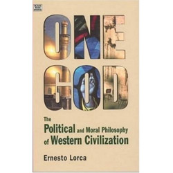 One God: The Political and Moral Philosophy of W – The Political and Moral Philosophy of Western Civilization