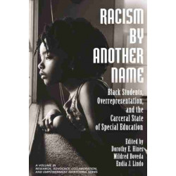 Racism by Another Name: Black Students, Overrepresentation, and the Carceral State of Special Education