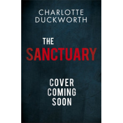 The Sanctuary: A gripping and twisty thriller full of dark secrets and deadly consequences
