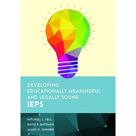 Developing Educationally Meaningful and Legally Sound IEPs