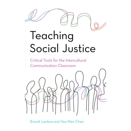 Teaching Social Justice: Critical Tools for the Intercultural Communication Classroom
