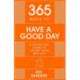 365 Ways to Have a Good Day: A Day-by-day Guide to Living Your Best Life