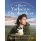 Celebrating the Seasons with the Yorkshire Shepherdess: Farming, Family and Delicious Recipes to Share